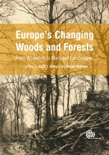 Image for Europe's Changing Woods and Forests: From Wildwood to Managed Landscapes