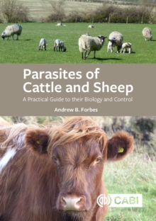 Image for Parasites of cattle and sheep  : a practical guide to their biology and control