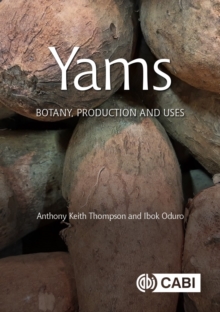 Yams: Botany, Production and Uses