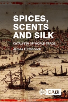 Spices, Scents and Silk: Catalysts of World Trade