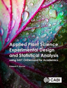 Applied Plant Science Experimental Design and Statistical Analysis Using SAS (R) OnDemand for Academics