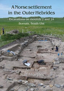 Image for A norse settlement in the Outer Hebrides  : excavations on mounds 2 and 2A, Bornais, South Uist