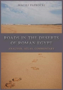 Image for Roads in the deserts of Roman Egypt