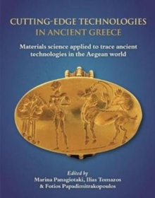 Image for Cutting-edge technologies in ancient Greece  : materials science applied to trace ancient technologies in the Aegean world
