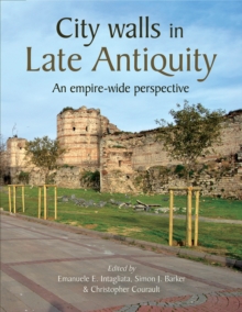 Image for City Walls in Late Antiquity: An Empire-wide Perspective