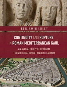 Image for Continuity and Rupture in Roman Mediterranean Gaul
