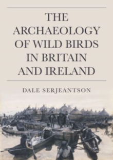 Image for The archaeology of wild birds in Britain and Ireland