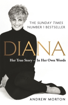 Diana: Her True Story – In Her Own Words: The Sunday Times Number-One Bestseller