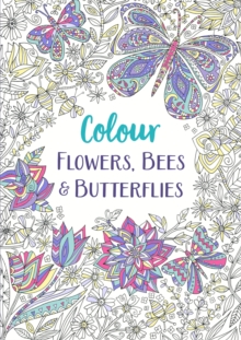 Image for Flowers, Bees and Butterflies : A Relaxing Colouring Book