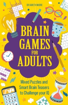 Image for Brain Games for Adults : Mixed Puzzles and Smart Brainteasers to Challenge Your IQ