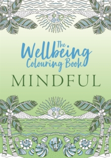 Image for The Wellbeing Colouring Book: Mindful