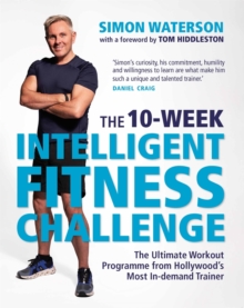 Image for The 10-week intelligent fitness challenge  : the ultimate workout programme from Hollywood's most in-demand trainer