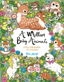 Image for A Million Baby Animals : Little Creatures to Colour