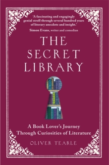 Image for The secret library  : a book lovers' journey through curiosities of history
