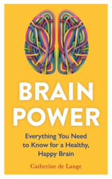 Image for Brain power  : everything you need to know for a healthy, happy brain