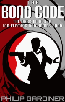 Image for Bond Code: The Dark World of Ian Fleming and James Bond
