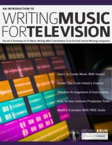Image for An introduction to writing music for television  : the art & technique of TV music writing with contributions from Emmy Award winning composers