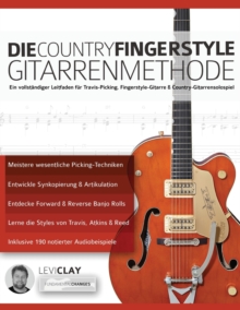 Image for Die Country-Fingerstyle Gitarrenmethode : Ein vollstandiger Leitfaden fur Travis-Picking, Fingerstyle-Gitarre, & Country-Gitarrensolospiel