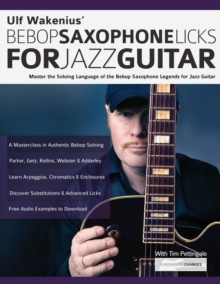 Image for Ulf Wakenius' Bebop Saxophone Licks for Jazz Guitar : Master the Soloing Language of the Bebop Saxophone Legends for Jazz Guitar