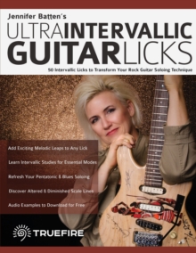 Image for Jennifer Batten's Ultra-Intervallic Guitar Licks : 50 Intervallic Licks to Transform Your Rock Guitar Soloing Technique