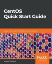 Image for CentOS Quick Start Guide: Get up and running with CentOS server administration