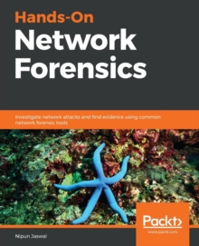 Image for Hands-On Network Forensics : Investigate network attacks and find evidence using common network forensic tools