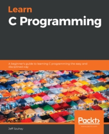Image for Learn C Programming - Fundamentals of C: A Beginner's Guide to Learning C Programming in Easy Steps