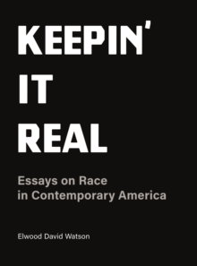 Image for Keepin' it real: essays on race in contemorary America