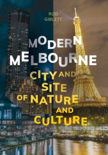 Image for Modern Melbourne  : city and site of nature and culture
