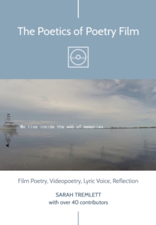 Image for The poetics of poetry film  : film poetry, videopoetry, lyric voice, reflection