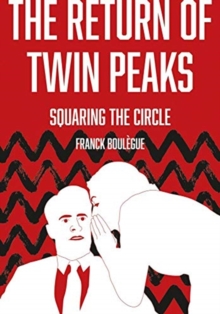Image for The return of Twin Peaks  : squaring the circle