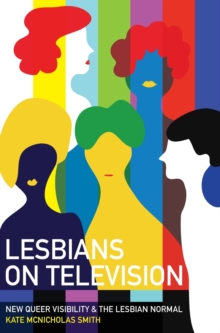 Image for Lesbians on television  : new queer visibility & the lesbian normal