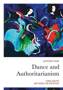 Image for Dance and Authoritarianism