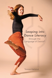 Image for Leaping into Dance Literacy through the Language of Dance (R)