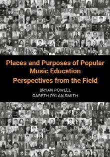 Image for Places and purposes of popular music education  : perspectives from the field