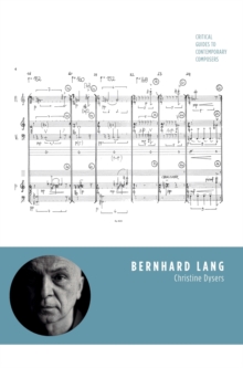 Image for Bernhard Lang  : critical guides to contemporary composers