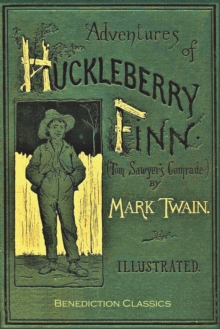 Image for Adventures of Huckleberry Finn : [FULLY ILLUSTRATED FIRST EDITION. 174 original illustrations.]