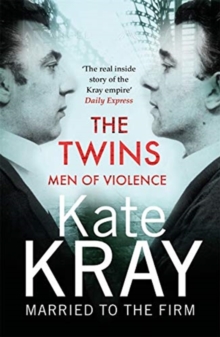 The Twins – Men of Violence: The Real Inside Story of the Krays