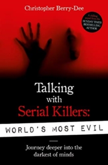 Image for Talking with serial killers  : a chilling study of the world's most evil people