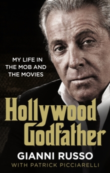 Hollywood Godfather: The most authentic mafia book you’ll ever read