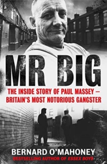 Image for Mr Big  : the inside story of the life and brutal death of gangster Paul Massey