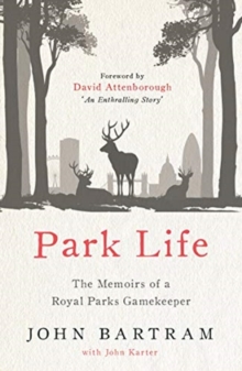 Park Life: The Memoirs of a Royal Parks Gamekeeper