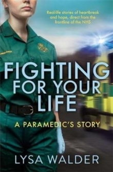 Fighting For Your Life: A paramedic’s story