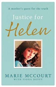 Justice for Helen: As featured in The Mirror: A mother’s quest to find her missing daughter