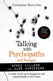 Image for Talking with psychopaths and savages  : mass murderers and spree killers