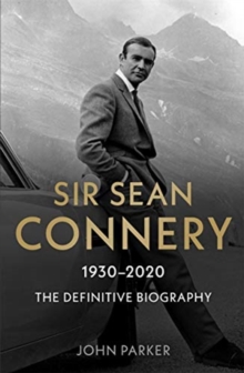 Image for Sir Sean Connery  : 1930-2020, the definitive biography