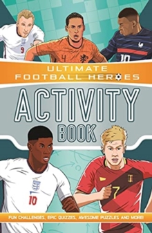 Image for Ultimate Football Heroes Activity Book (Ultimate Football Heroes - the No. 1 football series) : Fun challenges, epic quizzes, awesome puzzles and more!