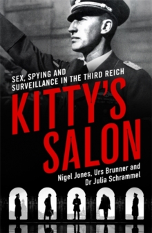 Image for Kitty's Salon : Sex, Spying and Surveillance in the Third Reich