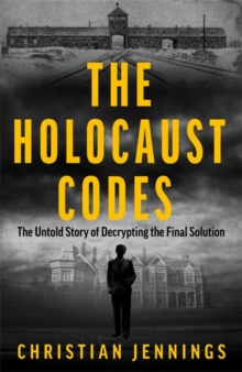 Image for The Holocaust codes  : decrypting the final solution