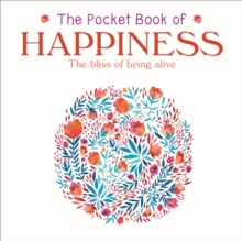 Image for The pocket book of happiness  : the bliss of being alive